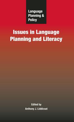 Language Planning and Policy: Issues in Language Planning and Literacy - Liddicoat, Anthony J (Editor)