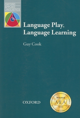 Language Play, Language Learning - Cook, Guy