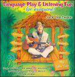 Language Play & Listening Fun For Everyone!