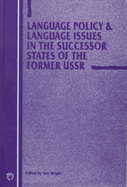Language Policy and Language Issues in the Successor States of the Former USSR