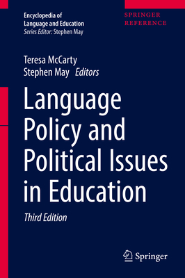 Language Policy and Political Issues in Education - McCarty, Teresa L (Editor), and May, Stephen (Editor)