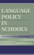 Language Policy in Schools: A Resource for Teachers and Administrators