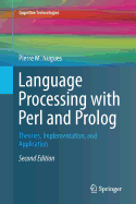 Language Processing with Perl and PROLOG: Theories, Implementation, and Application