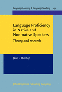 Language Proficiency in Native and Non-Native Speakers: Theory and Research