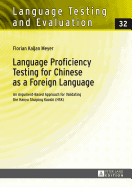 Language Proficiency Testing for Chinese as a Foreign Language: An Argument-Based Approach for Validating the Hanyu Shuiping Kaoshi (HSK)
