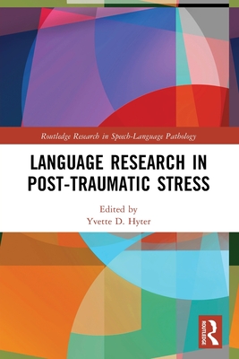 Language Research in Post-Traumatic Stress - Hyter, Yvette D (Editor)