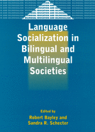 Language Socialization in Bilingual &: Edited by Robert Bayley and Sandra R. Schecter