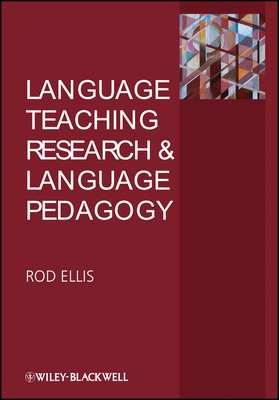 Language Teaching Research and Language Pedagogy - Ellis, Rod