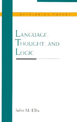 Language, Thought, and Logic - Ellis, John