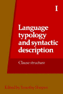 Language Typology and Syntactic Description: Volume 1, Clause Structure