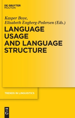 Language Usage and Language Structure - Boye, Kasper (Editor), and Engberg-Pedersen, Elisabeth (Editor)