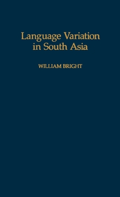Language Variation in South Asia - Bright, William