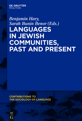 Languages in Jewish Communities, Past and Present - Hary, Benjamin (Editor), and Benor, Sarah Bunin (Editor)