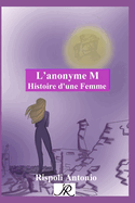 L'anonyme M: Histoire d'une Femme