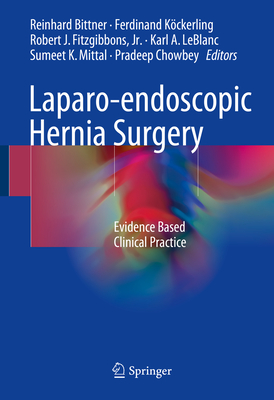 Laparo-Endoscopic Hernia Surgery: Evidence Based Clinical Practice - Bittner, Reinhard (Editor), and K�ckerling, Ferdinand (Editor), and Fitzgibbons Jr, Robert J (Editor)