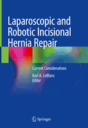 Laparoscopic and Robotic Incisional Hernia Repair: Current Considerations
