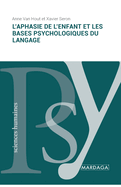 L'aphasie de l'enfant et les bases psychologiques du langage