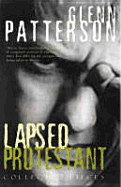 Lapsed Protestant - Patterson, Glenn