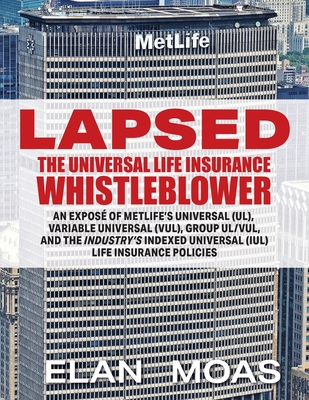 Lapsed: The Universal Life Insurance Whistleblower - Moas, Elan