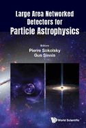 Large Area Networked Detectors for Particle Astrophysics