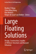 Large Floating Solutions: Design, Construction, Legality of Offshore Structures and Buoyant Urbanism