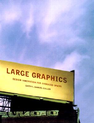 Large Graphics: Design Innovation for Oversized Spaces - Cullen, Cheryl Dangel, and Finke, Gail Deibler