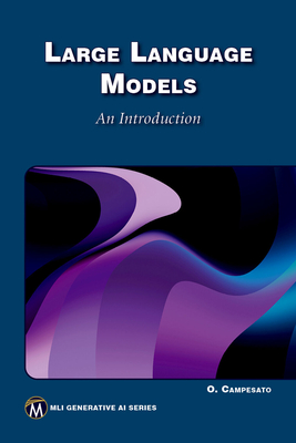 Large Language Models: An Introduction - Campesato, Oswald