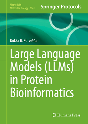 Large Language Models (Llms) in Protein Bioinformatics - Kc, Dukka B (Editor)