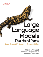 Large Language Models - The Hard Part: Open Source AI Solutions for Common Pitfalls