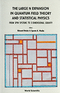 Large N Expansion in Quantum Field Theory and Statistical Physics, The: From Spin Systems to 2-Dimensional Gravity