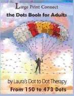 Large Print Connect the Dot Book for Adults from 150 to 473 Dots