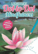 Large Print Dot-To-Dot Mindfulness