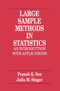 Large Sample Methods in Statistics: An Introduction with Applications