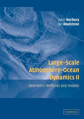 Large-Scale Atmosphere-Ocean Dynamics - Norbury, John (Editor), and Roulstone, Ian (Editor)