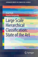 Large Scale Hierarchical Classification: State of the Art