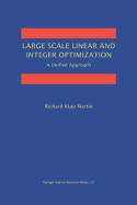 Large Scale Linear and Integer Optimization: A Unified Approach