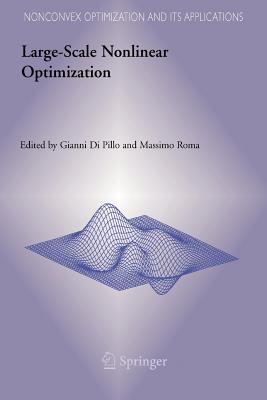 Large-Scale Nonlinear Optimization - Pillo, Gianni (Editor), and Roma, Massimo (Editor)