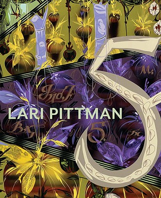 Lari Pittman - Storr, Robert (Text by), and Koestenbaum, Wayne (Text by), and Molesworth, Helen (Text by)