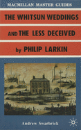 Larkin: The Whitsun Weddings and the Less Deceived