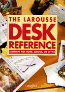 Larousse Desk Reference: Essential for Home, School, or Office
