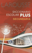 Larousse Diccionario Escolar Plus Secundaria