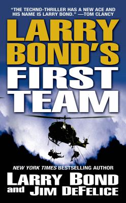 Larry Bond's First Team - Bond, Larry, and DeFelice, Jim