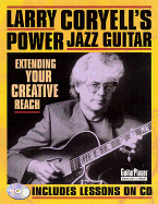 Larry Coryell's Power Jazz Guitar: Extending Your Creative Reach