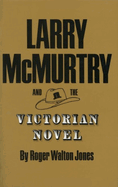 Larry McMurtry and the Victorian Novel: Volume 5
