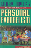 Larry Moyer's How-To Book on Personal Evangelism