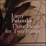 Larry Polansky: Three Pieces for Two Pianos