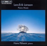 Lars-Erik Larsson: Piano Music - Hans P�lsson (piano)
