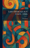Lart Francais Aux Etats - Unis