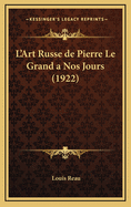 L'Art Russe de Pierre Le Grand a Nos Jours (1922)