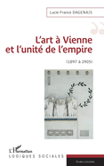 L'art ? Vienne et l'unit? de l'empire: 1897 ? 1905